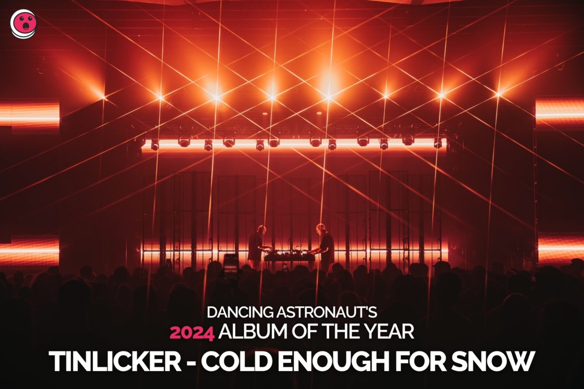 Dancing Astronaut’s 2024 Album of the Year: Tinlicker – ‘Cold Enough For Snow’Tinlicker Wide